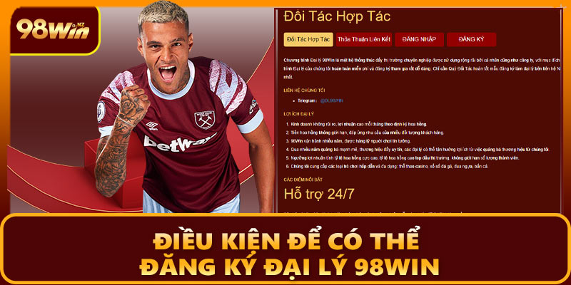 Điều kiện để có thể đăng ký đại lý 98WIN